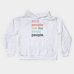 Kind people are my kind of people Kids Hoodie